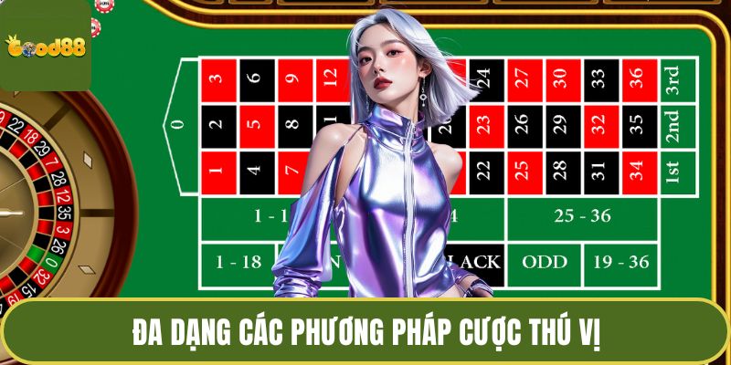 Roulette GOOD88 Trải Nghiệm Với Chiến Thuật Hiệu Quả 3 Đa dạng các phương pháp cược thú vị