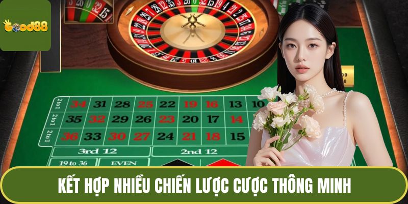 Roulette GOOD88 Trải Nghiệm Với Chiến Thuật Hiệu Quả 4 Kết hợp nhiều chiến lược cược thông minh