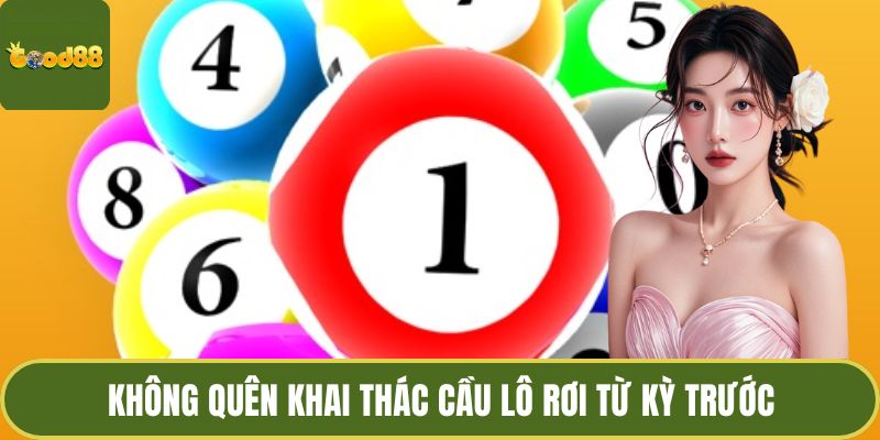 Không quên khai thác cầu lô rơi từ kỳ trước