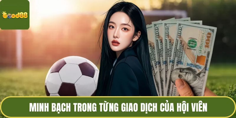 Kèo Châu Âu - Trải Nghiệm Dự Đoán Minh Bạch Và Chiến Lược 2 Minh bạch trong từng giao dịch của hội viên