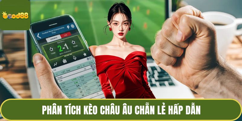 Kèo Châu Âu - Trải Nghiệm Dự Đoán Minh Bạch Và Chiến Lược 3 Phân tích kèo châu Âu chẵn lẻ hấp dẫn