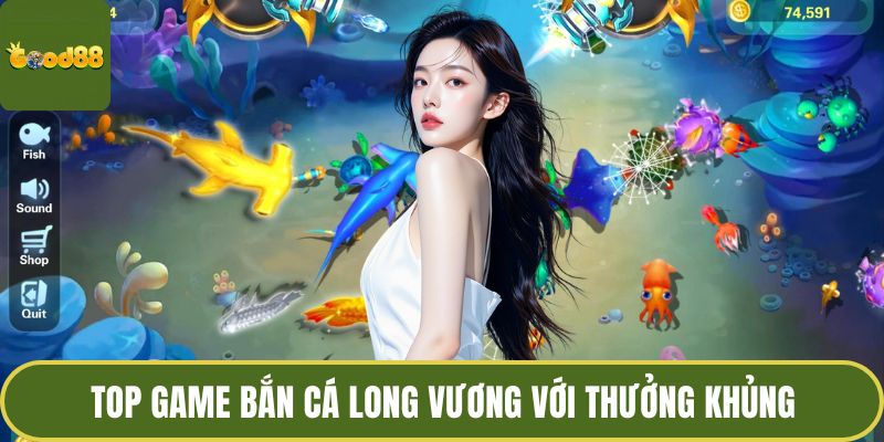 Top Game Bắn Cá - Khám Phá Săn Mồi Đại Dương Cuốn Hút 3 Top game bắn cá long vương với thưởng khủng