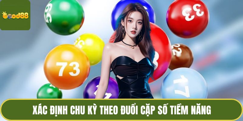 Lô Khuyết Góc - Nghệ Thuật Đọc Vị Những Con Số Ẩn Giấu 4 Xác định chu kỳ theo đuổi cặp số tiềm năng